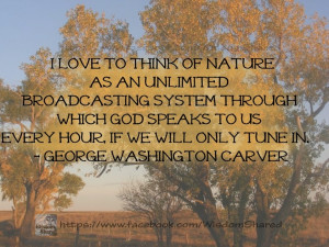 God speaks through nature... #George Washington Carver, #Quote #words