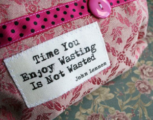 Quirky Quote Purse Time You Enjoy Wasting by TouchyFeelyTextiles, £12 ...
