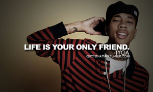 Tyga 2011 Quotes http://kootation.com/tyga-quotes.html