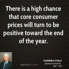 Toshihiko Fukui - There is a high chance that core consumer prices ...