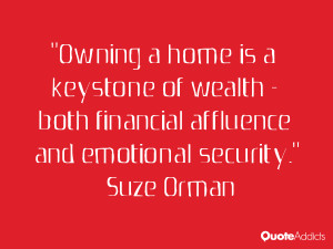 ... keystone of wealth - both financial affluence and emotional security