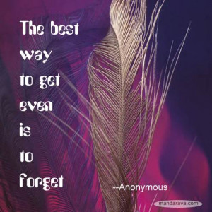 Famous Quotation regarding the best way to get even