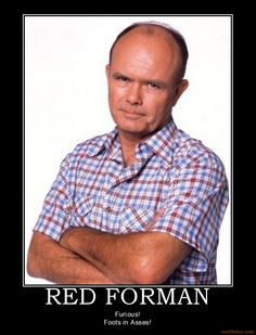 Red Forman - That 70's show More