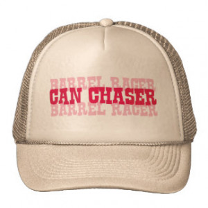 Cowgirl Can Chaser-Barrel Racer tees Trucker Hat
