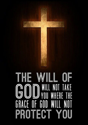 Grace Of God The will of god will not take