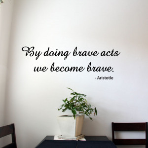 Brave Acts Wall Quote Sticker