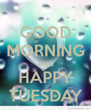 Amazing happy tuesday pics, quotes, messags, cards