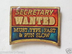 Secretary-WANTED-Must-Type-Fast-Run-Slow-Sayings-Pin-say-389