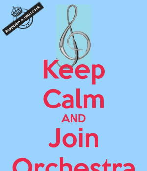 keep calm orchestra | Keep Calm AND Join Orchestra - KEEP CALM AND ...