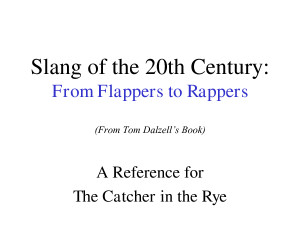 Slang of the 20th Century From Flappers to Rappers _From Tom .ppt by ...
