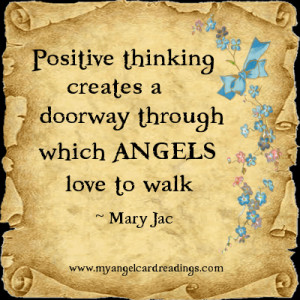 Positive Thinking Creates A Doorway Through Which Angels Love To Walk ...