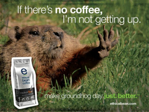 Coffee quotes - groundhog day.