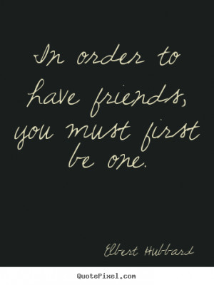quote about friendship by elbert hubbard make your own quote picture