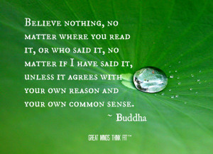 Buddha Quotes Believe Nothing Believe quote by buddha