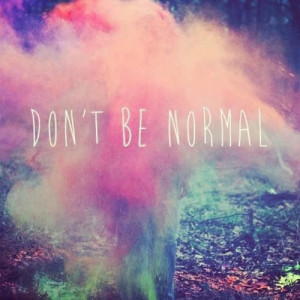 don't be normal quotes quote words hipster colours water