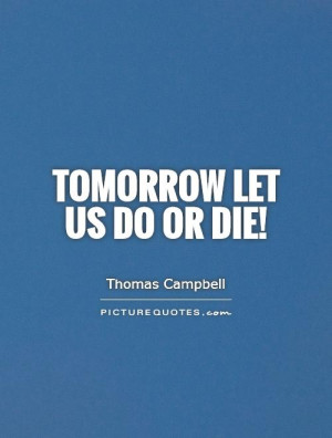 Tomorrow Quotes Thomas Campbell Quotes