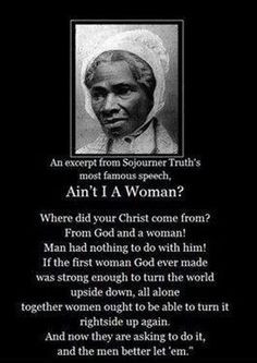 Sojourner Truth - every woman should know who this brave woman was ...