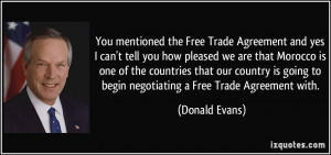 ... going to begin negotiating a Free Trade Agreement with. - Donald Evans