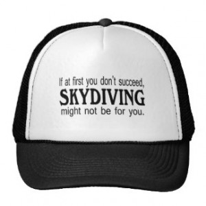 If At First you Dont Succeed Skydiving Hats