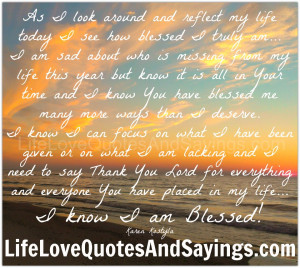 ... You have placed in my life... I know I am Blessed! ~Karen Kostyla
