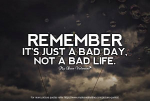 bad day not a bad life