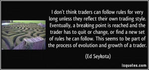 don't think traders can follow rules for very long unless they ...