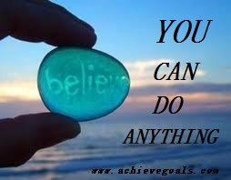 Believe you can do anything!