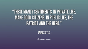 These manly sentiments, in private life, make good citizens; in public ...