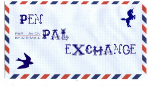 The Pen Pal Exchange is now closed, I will re-open the scheme in the ...