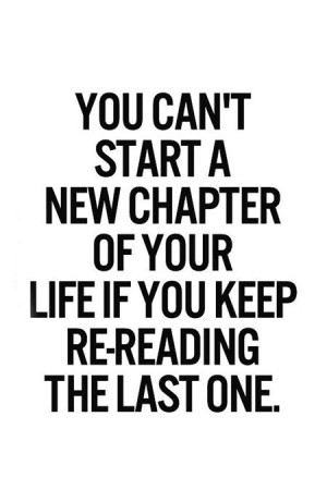 ... life growth quotes so true re reading moving forward new chapter new