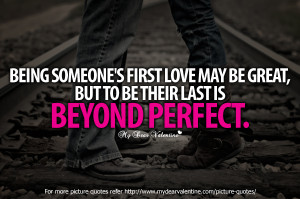Love Quotes - Being someones first love