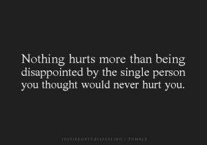 disappointed, hurts, love, quotes, single person