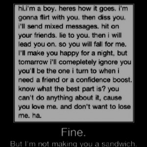 ... men are just douche bags at least this one is an honest douche bag