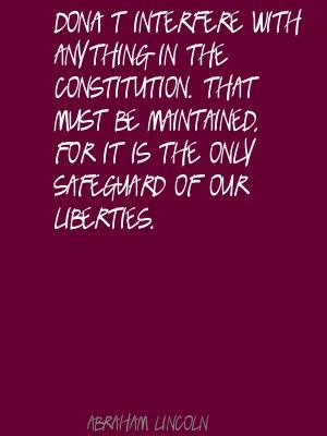 Abraham Lincoln Don't interfere with anything in the Quote