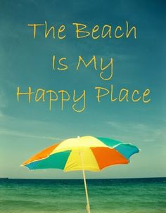 beach is my happy place. Ocean Beach Quotes & Sayings: www.pinterest ...