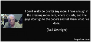 More Paul Gascoigne Quotes