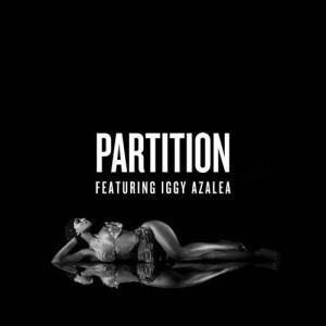 Beyoncé’s “Partition” Featuring Iggy Azalea Is Everything You ...