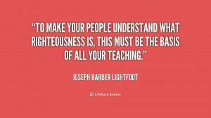 To make your people understand what righteousness is, this must be the ...