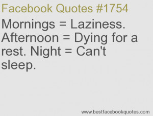 ... rest. Night = Can't sleep.-Best Facebook Quotes, Facebook Sayings