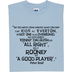 peter-reid-dalglish-and-rooney-quote-tshirt_design.jpg
