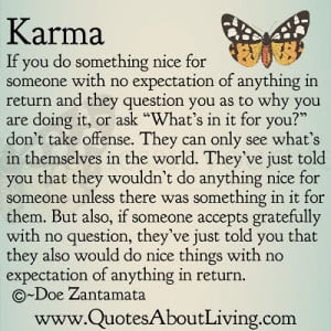 If you do something nice for someone with no expectation of anything ...