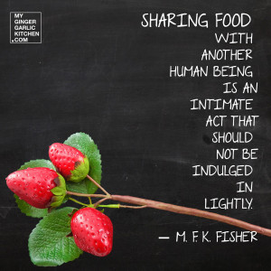 Sharing Food With Another Human Being Is An Intimate Act That Should ...