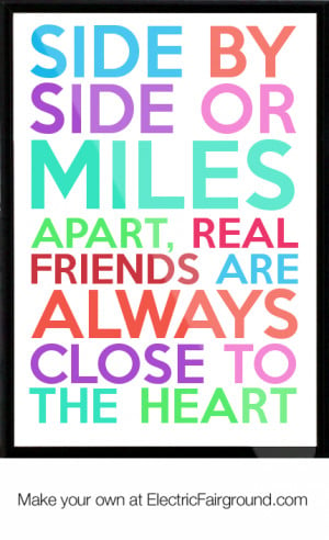 ... miles apart, real friends are always close to the heart Framed Quote