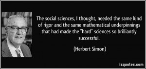 The social sciences, I thought, needed the same kind of rigor and the ...