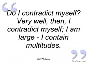 do i contradict myself very well walt whitman