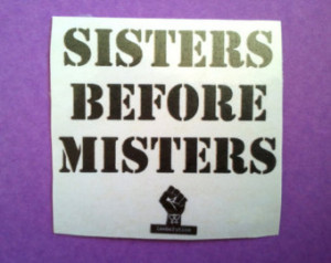 Sisters Before Misters Feminist Sti cker ...