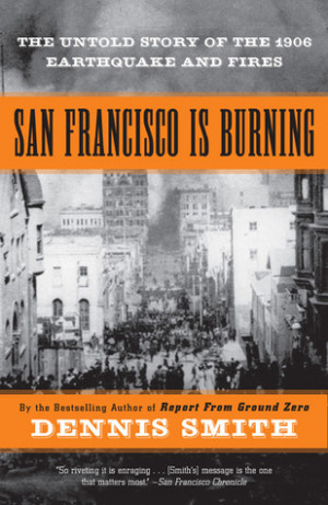 ... The Untold Story of the 1906 Earthquake and Fires” as Want to Read
