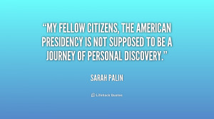 My fellow citizens, the American Presidency is not supposed to be a ...