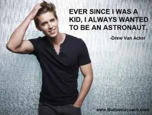 Drew Van Acker Quotes