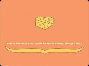 cheese, cheesy, heart, love, pun, quotes, words